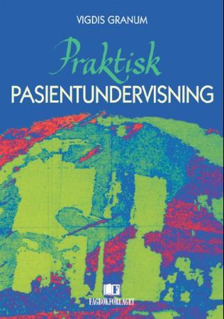 Praktisk pasientundervisning av Vigdis Granum