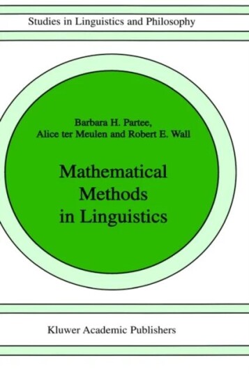 Mathematical Methods In Linguistics Av Barbara B.H. Partee, A.G. Ter Meulen, R. Wall