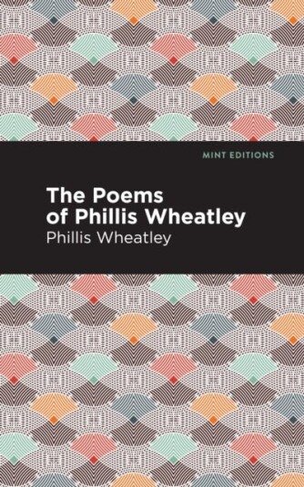 The Poems of Phillis Wheatley The Poems of Phillis Wheatley