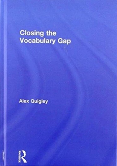 Closing The Vocabulary Gap Av Alex (Huntington School Uk) Quigley