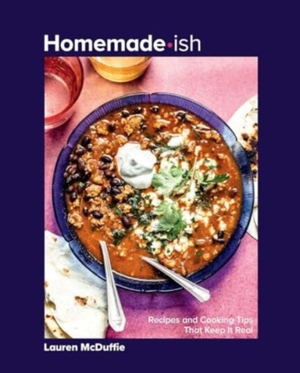 Homemadeish Recipes and Cooking Tips that Keep It Real