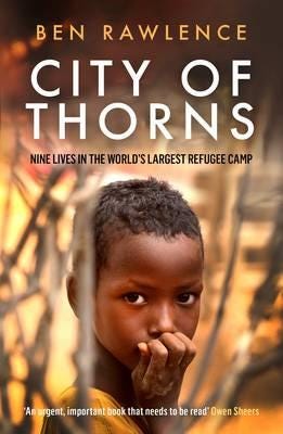 City of Thorns Nine Lives in the World’s Largest Refugee Camp City of Thorns Nine Lives in the World’s Largest Refugee Camp