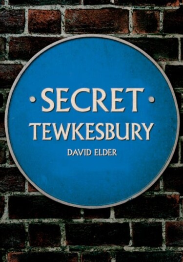 Secret Tewkesbury Av David Elder