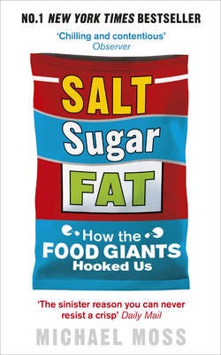 Salt, Sugar, Fat How the Food Giants Hooked Us