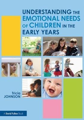 Understanding The Emotional Needs Of Children In The Early Years Av Tricia (Formerly Buckinghamshire New University Uk) Johnson