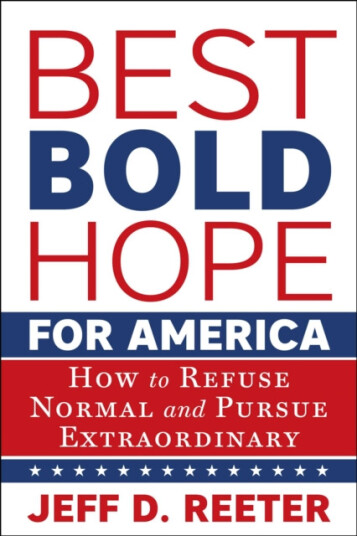 Best Bold Hope for America How to Refuse Normal and Pursue Extraordinary Best Bold Hope for America How to Refuse Normal and Pursue Extraordinary