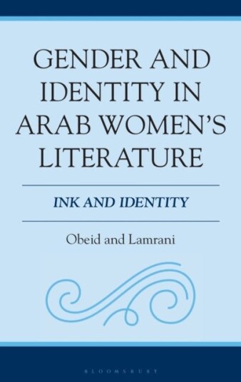 Gender and Identity in Arab Women's Literature Gender and Identity in Arab Women's Literature