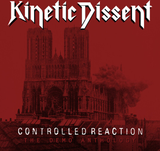Kinetic Dissent Controlled Reaction:the Demo Anthology CD