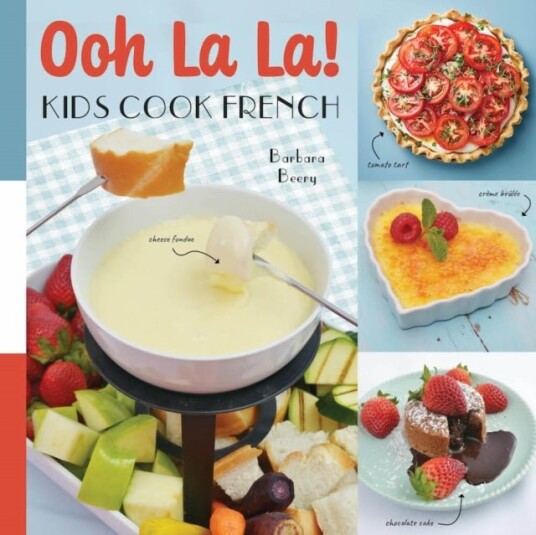 Ooh La La! Kids Cook French Ooh La La! Kids Cook French