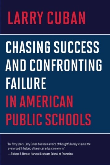 Chasing Success and Confronting Failure in American Public Schools Chasing Success and Confronting Failure in American Public Schools