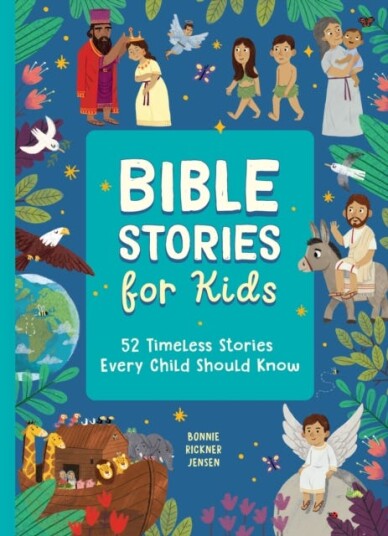 Bible Stories for Kids 52 Illustrated Childrens Bible Stories to Read Through in a Year Bible Stories for Kids 52 Illustrated Childrens Bible Stories to Read Through in a Year