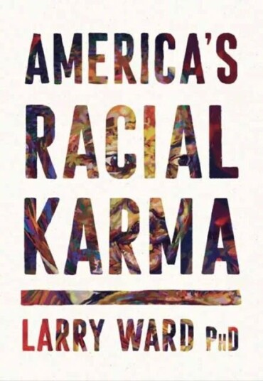 America'S Racial Karma Av Larry Ward