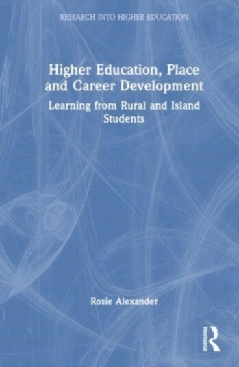 Higher Education, Place, and Career Development Higher Education, Place, and Career Development