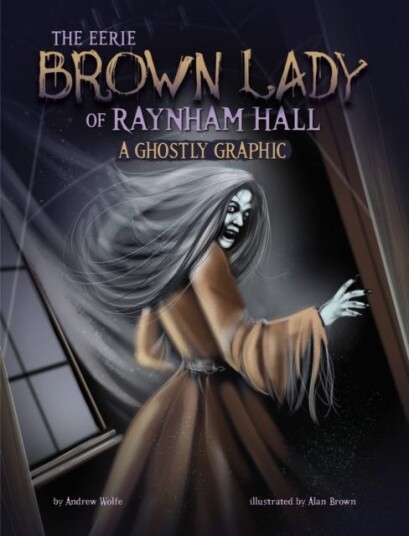 The Eerie Brown Lady of Raynham Hall A Ghostly Graphic The Eerie Brown Lady of Raynham Hall A Ghostly Graphic