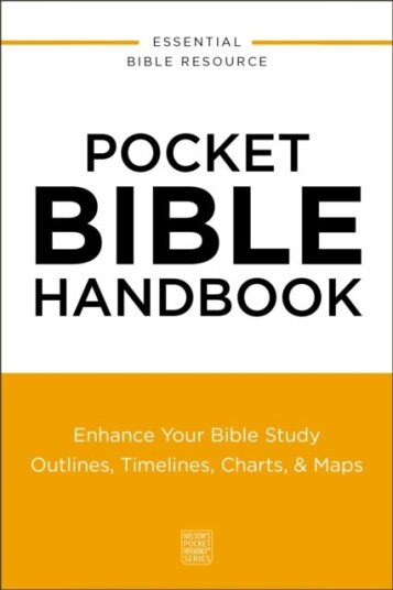 Pocket Bible Handbook Enhance Your Bible StudyOutlines Timelines Charts and Maps