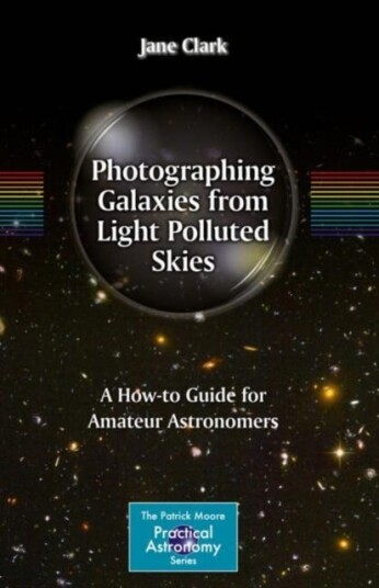 Photographing Galaxies from Light Polluted Skies  A Howto Guide for Amateur Astronomers