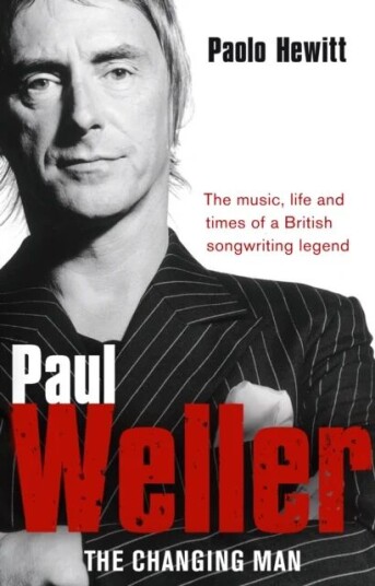 Paul Weller - The Changing Man Av Paolo Hewitt Paul Weller - The Changing Man Av Paolo Hewitt