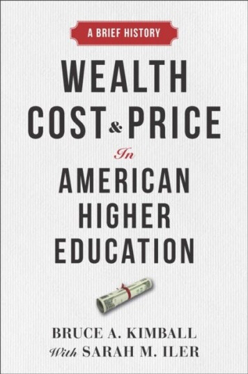 Wealth, Cost, And Price In American Higher Education Av Bruce A. Kimball