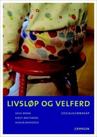 Livsløp Og Velferd Av Audun Bakkerud, Aage Moan, Kirsti Molteberg