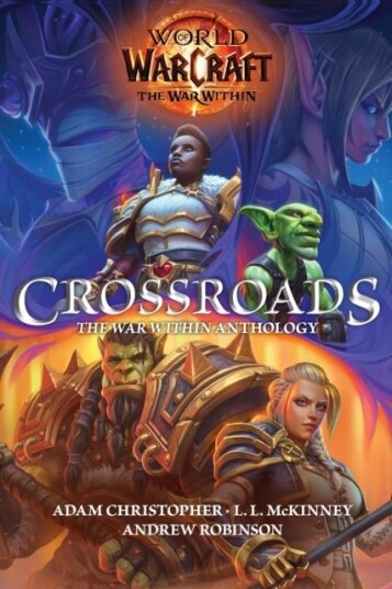 World of Warcraft: Crossroads: The War Within Anthology World of Warcraft: Crossroads: The War Within Anthology