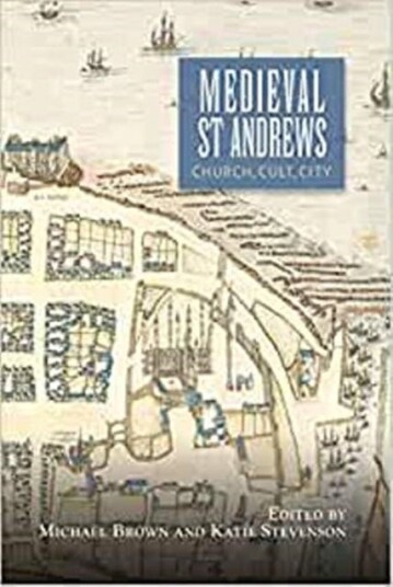Medieval St Andrews Medieval St Andrews