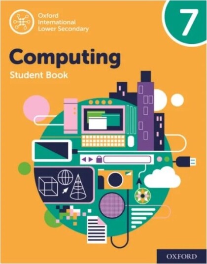 Oxford International Lower Secondary Computing Student Book 7 Av Alison Page, Karl Held, Diane Levine, Howard Lincoln