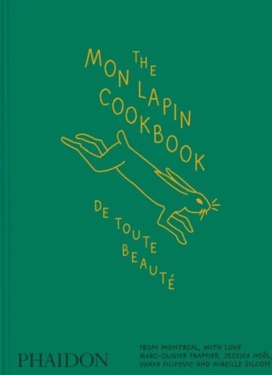 The Mon Lapin Cookbook: De Toute Beaute The Mon Lapin Cookbook: De Toute Beaute