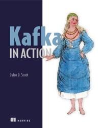 Kafka In Action Av Dylan Scott