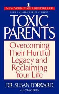 Toxic Parents Av Susan Forward