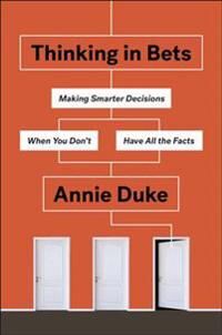 Thinking In Bets Av Annie Duke
