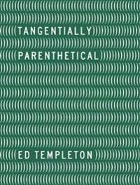 Ed Templeton - Tangentially Parenthetical Ed Templeton - Tangentially Parenthetical
