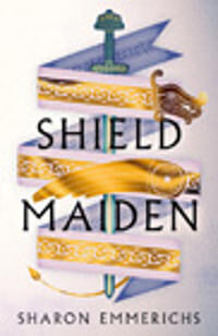 Shield Maiden Av Sharon Emmerichs