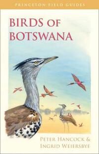 Birds Of Botswana Av Peter Hancock, Ingrid Weiersbye