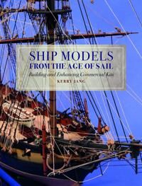 Ship Models From The Age Of Sail Av Kerry Jang