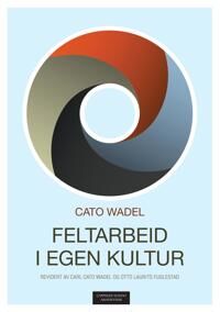 Feltarbeid I Egen Kultur Av Cato Wadel