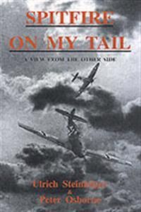 Spitfire On My Tail Av Ulrich Steinhilper, Peter Osborne