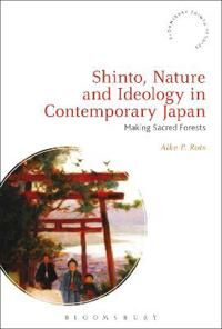 Rots, Aike P. Shinto, Nature and Ideology in Contemporary Japan