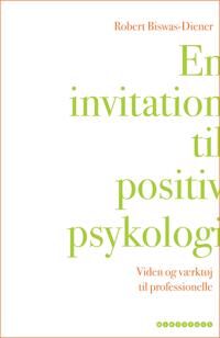 Biswas-Diener Robert En invitation til positiv psykologi Biswas-Diener Robert En invitation til positiv psykologi