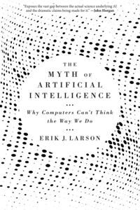 The Myth Of Artificial Intelligence Av Erik J. Larson