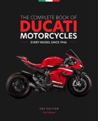 The Complete Book Of Ducati Motorcycles, 2nd Edition Av Ian Falloon
