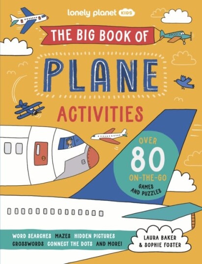 Lonely Planet Kids The Big Book of Plane Activities Lonely Planet Kids The Big Book of Plane Activities