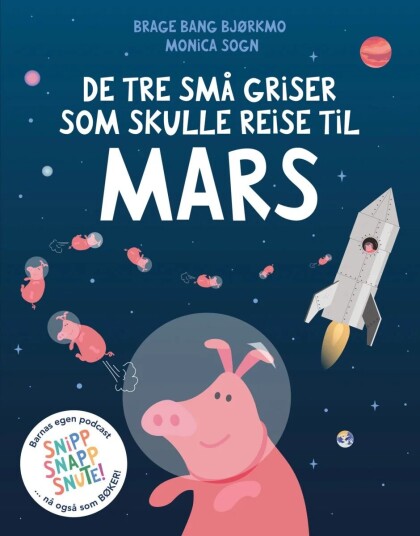De Tre Små Griser Som Skulle Reise Til Mars Av Brage Bang Bjørkmo De Tre Små Griser Som Skulle Reise Til Mars Av Brage Bang Bjørkmo