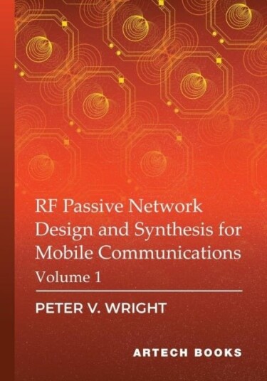 RF Passive Network Design and Synthesis for Mobile Communications Volume 1