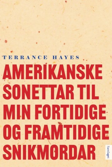 Amerikanske Sonettar Til Min Fortidige Og Framtidige Snikmordar Av Terrance Hayes Amerikanske Sonettar Til Min Fortidige Og Framtidige Snikmordar Av Terrance Hayes
