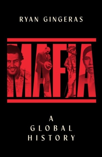 Mafia: A Global History Mafia: A Global History