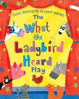 The What The Ladybird Heard Play Av Julia Donaldson