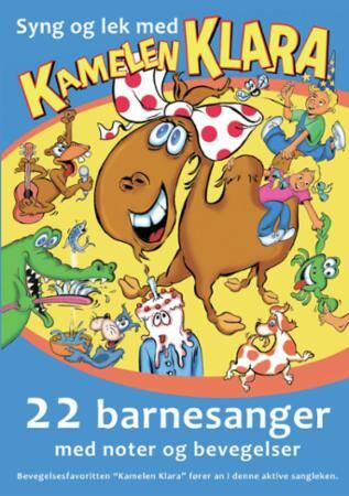Syng Og Lek Med Kamelen Klara Av Carl Fredrik Falkenberg, Knut Anders Løken Syng Og Lek Med Kamelen Klara Av Carl Fredrik Falkenberg, Knut Anders Løken