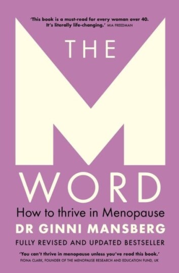 The M Word  How to thrive in menopause; fully revised and updated bestseller