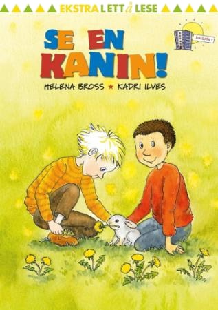 Se, En Kanin! Av Helena Bross Se, En Kanin! Av Helena Bross