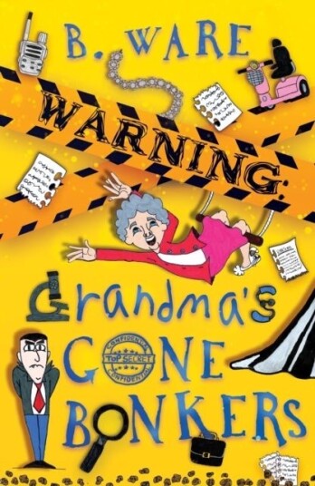 WARNING: Grandma's Gone Bonkers WARNING: Grandma's Gone Bonkers